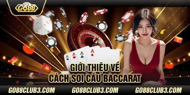 Giới thiệu về cách soi cầu baccarat