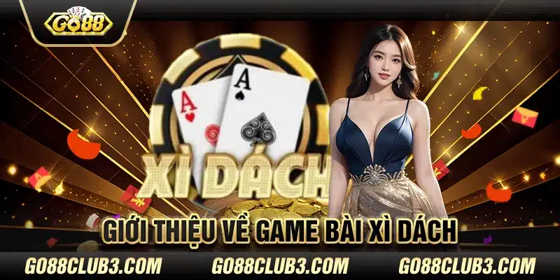 Giới thiệu về game bài xì dách