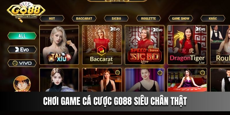 Chơi game cá cược Go88 siêu chân thật