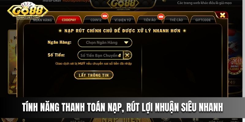 Tính năng thanh toán nạp, rút lợi nhuận siêu nhanh